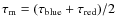$\tau_{{\rm m}}=(\tau_{{\rm blue}}+\tau_{{\rm red}})/2$