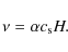 \begin{displaymath}\nu = \alpha c_{\rm s} H.
\end{displaymath}