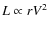 $L \propto r V^2$