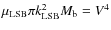 $\mu_{\rm LSB} \pi k_{\rm LSB}^2 M_{\rm b} = V^4$