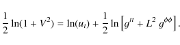 \begin{displaymath}
\frac{1}{2}\ln(1 + V^2) = \ln (u_t) +
\frac{1}{2}\ln \left[ g^{tt} +
L^2~g^{\phi\phi}\right].
\end{displaymath}