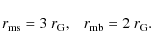 \begin{displaymath}
r_{\rm ms} = 3~r_{\rm G},~~~r_{\rm mb} = 2~r_{\rm G}.
\end{displaymath}
