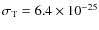 $\sigma _{\rm T} = 6.4 \times
10^{-25}$