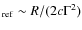 $_{\rm ref} \sim R/(2c\Gamma ^{2})$