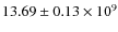 $13.69 \pm 0.13 \times 10^9$