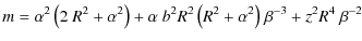 $\displaystyle m={\alpha}^{2} \left( 2~{R}^{2}+{\alpha}^{2} \right)
+ {\alpha~{
...
...R}^{2} \left( {R}^{2}+{\alpha}^{2} \right) }
~ \beta^{-3}
+ z^2 R^4~ \beta^{-2}$