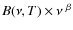 $B(\nu, T) \times \nu^{~\beta}$