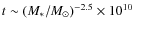 $ t \sim (M_{\ast}/M_{\odot})^{-2.5} \times 10^{10}\;\; $