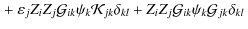 $\displaystyle \left.
+~ \varepsilon_{j}Z_{i}Z_{j}\mathcal{G}_{ik}\psi_{k}\mathc...
...lta_{kl}
+Z_{i}Z_{j}\mathcal{G}_{ik}\psi_{k}\mathcal{G}_{jk}\delta_{kl}
\right.$