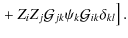 $\displaystyle \left.+~Z_{i}Z_{j}\mathcal{G}_{jk}\psi_{k}\mathcal{G}_{ik}\delta_{kl} \right].$