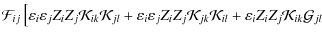 $\displaystyle \mathcal{F}_{ij} \left[
\varepsilon_{i}\varepsilon_{j}Z_{i}Z_{j}\...
...hcal{K}_{il}+
\varepsilon_{i}Z_{i}Z_{j}\mathcal{K}_{ik}\mathcal{G}_{jl}
\right.$