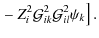 $\displaystyle \left.-~ Z^{2}_{i}\mathcal{G}^{2}_{ik}\mathcal{G}^{2}_{il}\psi_{k}\right].$