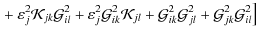$\displaystyle \left.
+~\varepsilon^{2}_{j}\mathcal{K}_{jk}\mathcal{G}^{2}_{il}
...
...^{2}_{ik}\mathcal{G}^{2}_{jl}
+\mathcal{G}^{2}_{jk}\mathcal{G}^{2}_{il}
\right]$