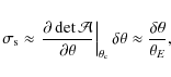\begin{displaymath}%
\sigma_{{\rm s}}\approx\left.\frac{\partial\det\mathcal{A}}...
..._{\rm c}}\delta\theta
\approx\frac{\delta\theta}{\theta_{E}},
\end{displaymath}