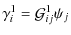$\displaystyle \gamma^{1}_{i} = \mathcal{G}^{1}_{ij}\psi_{j}$
