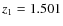 $z_{{\rm 1}}=1.501$