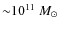 ${\sim}10^{11}~M_{\odot}$
