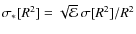 ${\bf\sigma_*}[R^2]=\sqrt{\mathcal{E}}~\sigma[R^2]/R^2$