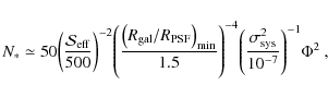 \begin{displaymath}
N_* \simeq 50
{\left(\frac{{\mathcal{S}}_{\rm eff}}{500}\ri...
...ft(\frac{\sigma_{\rm sys}^2}{10^{-7}}\right)}^{-1}
{\Phi}^2~,
\end{displaymath}