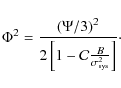 \begin{displaymath}
\Phi^2=\frac{\left(\Psi/3\right)^2}{2\left[1-\mathcal{C}\frac{B}{\sigma_{\rm sys}^2}\right]}\cdot
\end{displaymath}