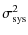 $\displaystyle \sigma_{\rm sys}^2$