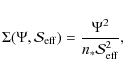 \begin{displaymath}
\Sigma(\Psi,{\mathcal{S}}_{\rm eff}) = \frac{\Psi^2}{n_*\mathcal{S}^2_{\rm eff}},
\end{displaymath}