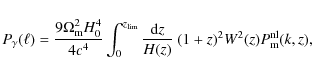 \begin{displaymath}
P_\gamma(\ell)=\frac{9\Omega_{\rm m}^2 H_0^4}{4c^4}
\int_0^{...
...c{{\rm d}z}{H(z)} ~ (1+z)^2 W^2(z) P_{\rm m}^{\rm {nl}} (k,z),
\end{displaymath}