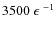 $3500~ \hbox{$\epsilon$ }^{-1}$