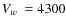 $\hbox{$V_{w}$ }=4300$