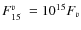 $\hbox{$F^{v}_{\rm 15}$ }=10^{15}F_{v}$
