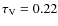 $\tau_{\rm V}= 0.22$