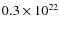 $0.3\times 10^{22}$