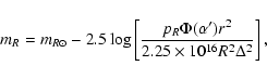 \begin{displaymath}m_R = m_{R\odot} - 2.5 \log \left[\frac{p_R \Phi(\alpha')r^2}{2.25\times 10^{16} R^2 \Delta^2}\right],
\end{displaymath}