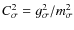 $C_{\sigma }^2=g_{\sigma }^2/m_{\sigma }^2$