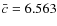 $\bar{c}=6.563$