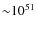 $%
{\sim}10^{51}$
