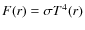 $F(r)=\sigma T^{4}(r)$