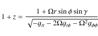 \begin{displaymath}1+z=\frac{1+{\rm\Omega} r \sin \phi \sin \gamma }{\sqrt{ -g_{tt} - 2 {\rm\Omega} g_{t\phi} - \Omega^2 g_{\phi\phi}}}
\end{displaymath}