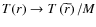 $%
T(r)\rightarrow T\left( \widetilde{r}\right) /M$