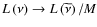 $L\left( \nu \right) \rightarrow
L\left( \widetilde{\nu}\right) /M$