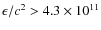 $\epsilon /c^2>4.3\times10^{11}$