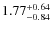 $\rm 1.77_{-0.84}^{+0.64}$