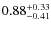 $\rm0.88_{-0.41}^{+0.33}$