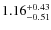 $\rm 1.16_{-0.51}^{+0.43}$