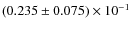 $(0.235\pm 0.075)\times 10^{-1}$