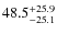 $\rm 48.5_{- 25.1 }^{+25.9}$