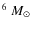 $^6~\mbox{$M_\odot$ }$