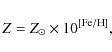 \begin{displaymath}%
Z = Z_\odot\times 10^{\rm [Fe/H]},
\end{displaymath}