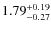 $\rm 1.79_{-0.27}^{+0.19}$
