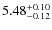 $\rm 5.48_{-0.12}^{+0.10}$
